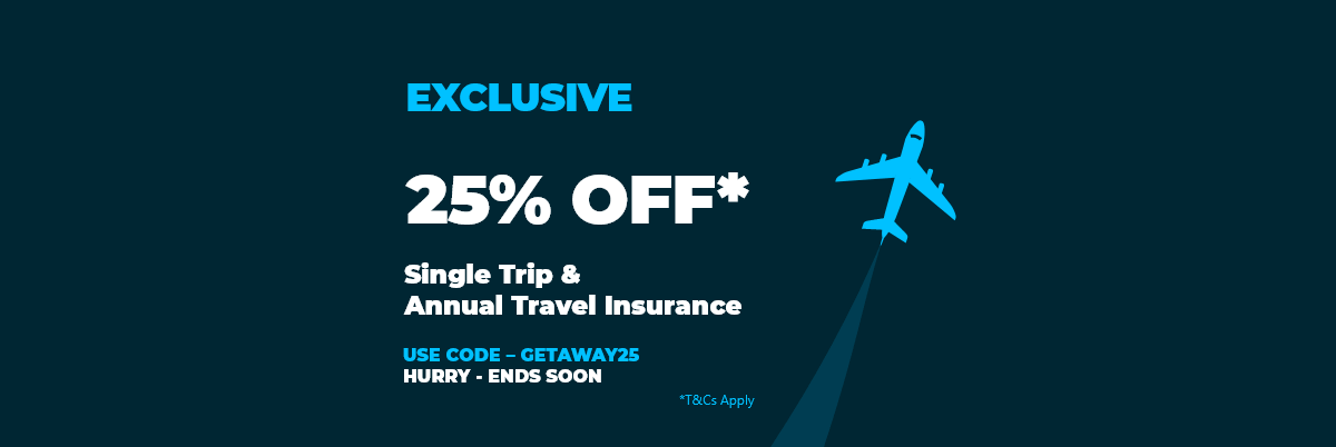 EXCLUSIVE 25% Off* Single Trip & Annual Travel Insurance - Use Code GETAWAY25 *T&Cs Apply