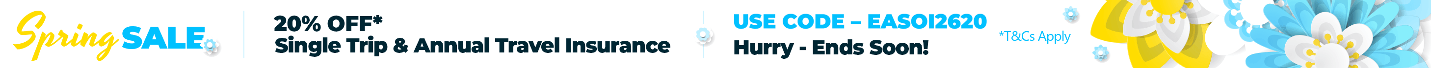 Spring Sale 20% Off* Single Trip & Annual Travel Insurance - Use Code EASOI2620 *T&Cs Apply